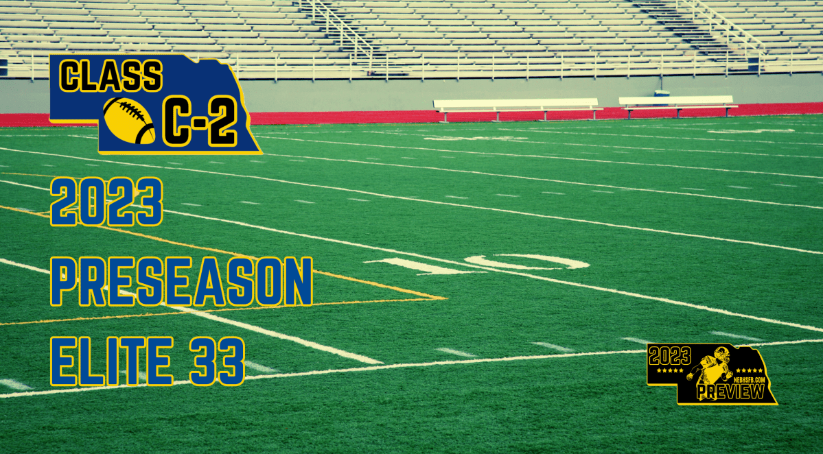 2023 Nebraska HS Football Preview Class C2 Preseason Elite 33 Nebraska HS Football